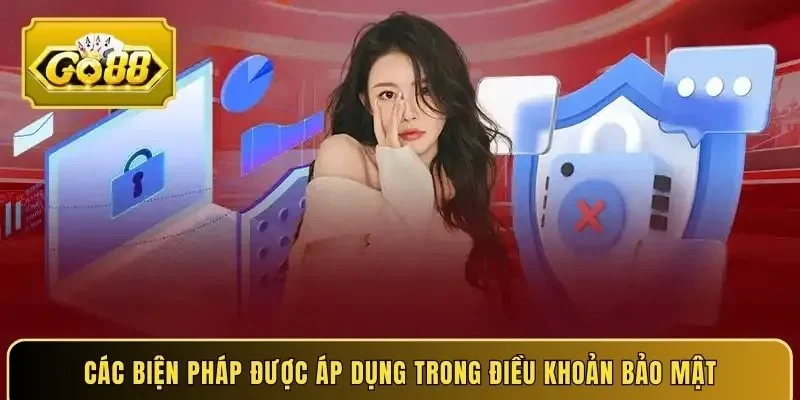 Các biện pháp được áp dụng trong điều khoản bảo mật
