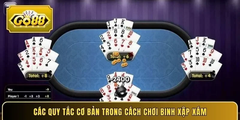 Các quy tắc cơ bản trong cách chơi Binh Xập Xám