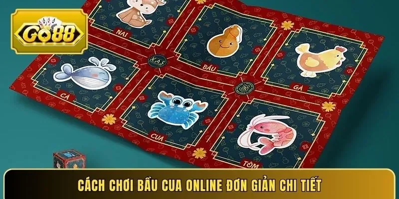 Cách chơi bầu cua online đơn giản chi tiết
