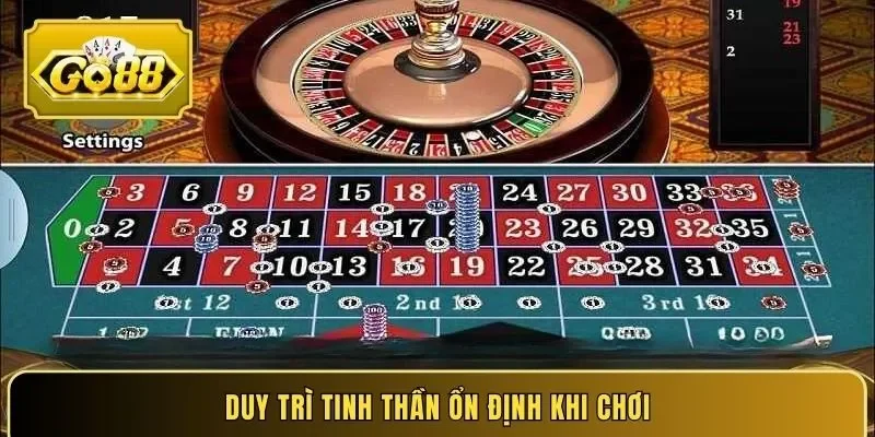 Duy trì tinh thần ổn định khi chơi