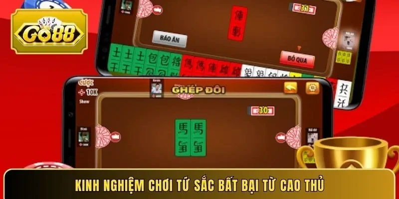 Kinh nghiệm chơi tứ sắc bất bại từ cao thủ